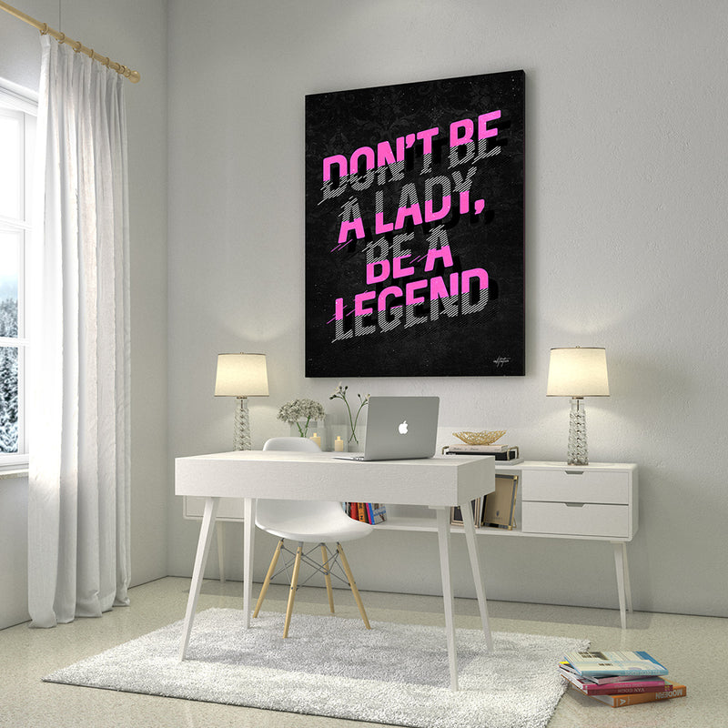 "Be a legend", pink motivational canvas art for office.
