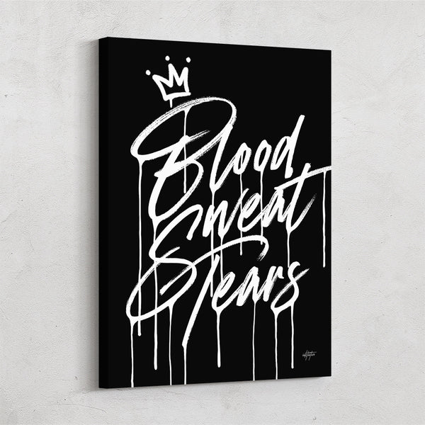 For Hustlers] Blood Sweat & Tears Canvas Art | Inktuitive