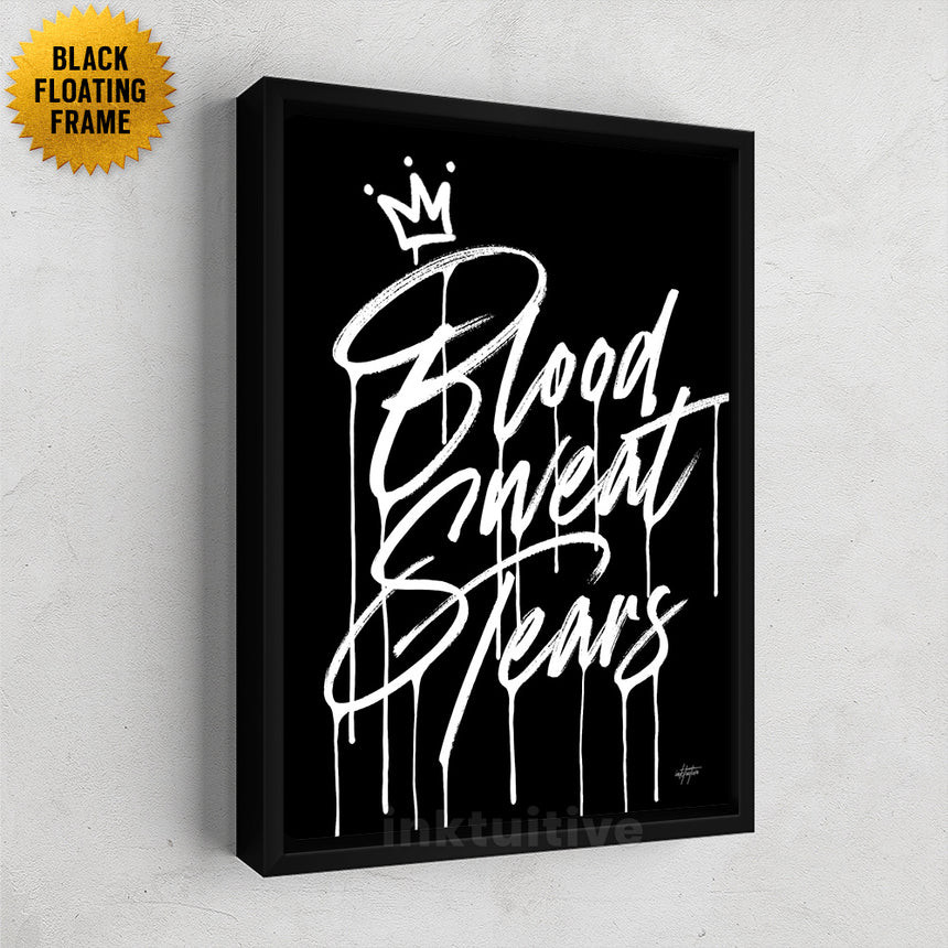 For Hustlers] Blood Sweat & Tears Canvas Art | Inktuitive