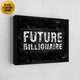 "Future Billionaire", inspirational canvas art