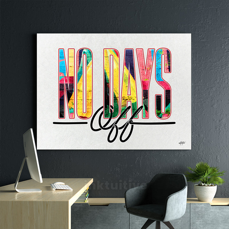 Motivational canvas wall art with words "No Days Off" for office.