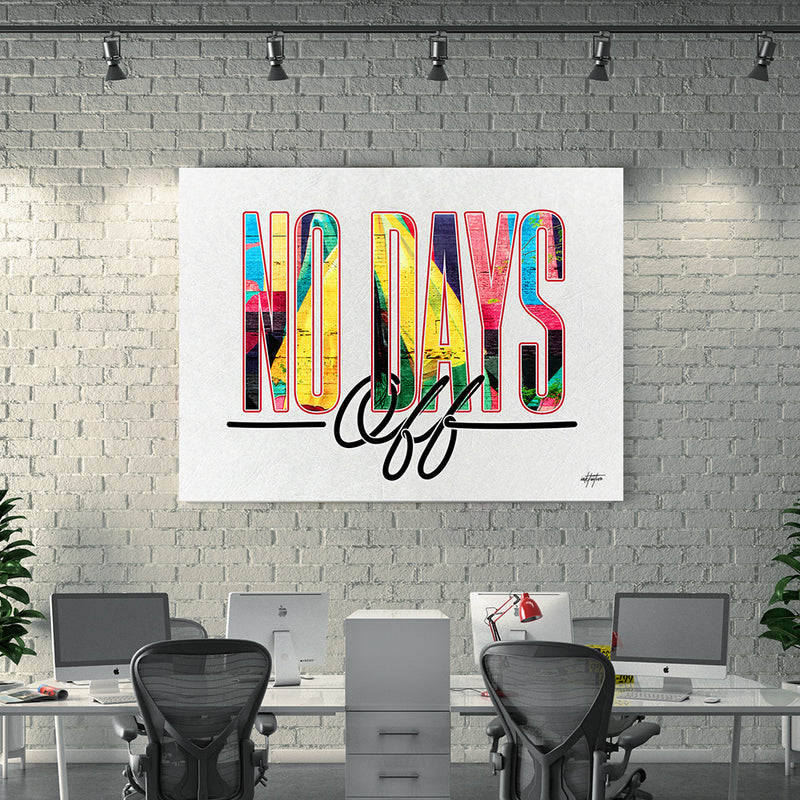 No days off motivational quote canvas wall art for office.